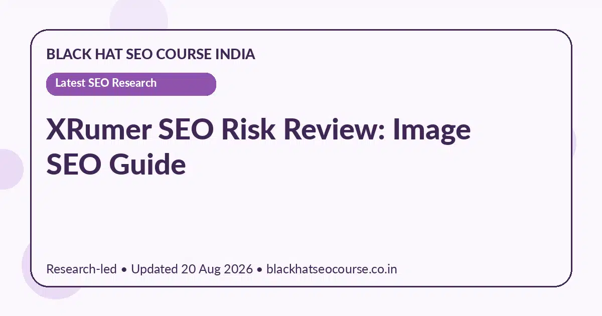 XRumer SEO Risk Review: Image SEO Guide — Latest SEO Research visual guide