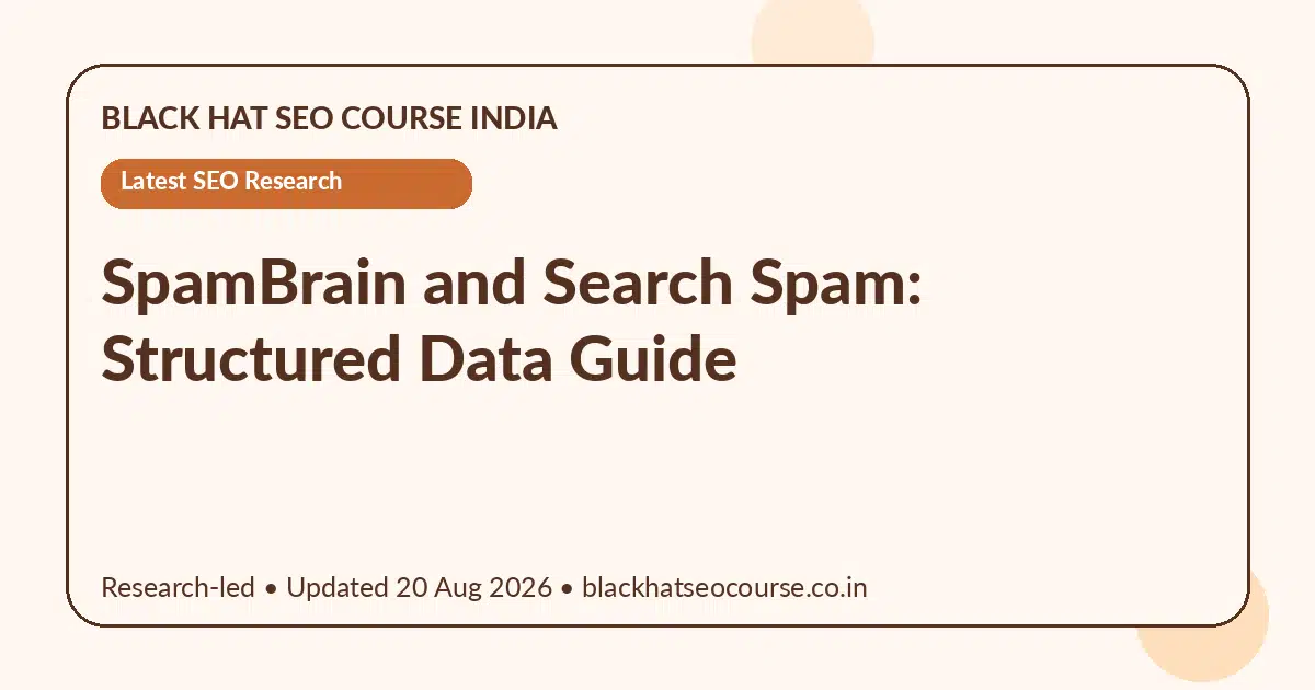 SpamBrain and Search Spam: Structured Data Guide — Latest SEO Research visual guide
