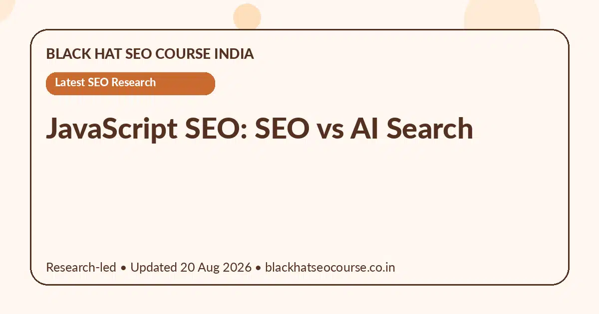 JavaScript SEO: SEO vs AI Search — Latest SEO Research visual guide
