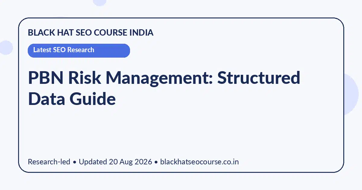 PBN Risk Management: Structured Data Guide — Latest SEO Research visual guide