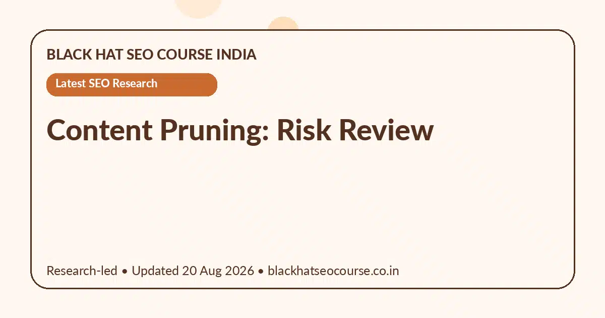 Content Pruning: Risk Review — Latest SEO Research visual guide