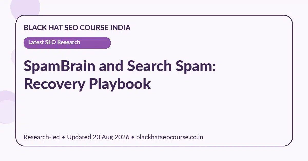 SpamBrain and Search Spam: Recovery Playbook SpamBrain and Search Spam: Recovery Playbook — Latest SEO Research visual guide
