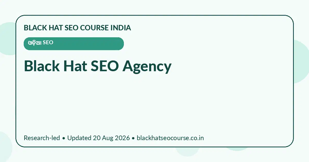 Black Hat SEO Agency Black Hat SEO Agency — ଓଡ଼ିଆ SEO visual guide