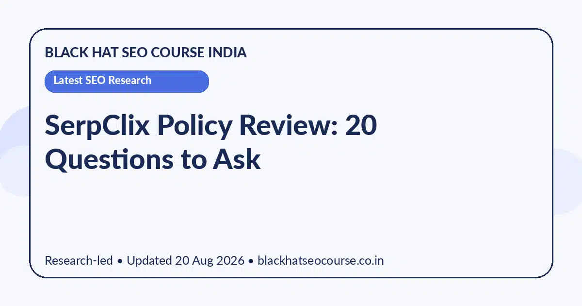SerpClix Policy Review: 20 Questions to Ask — Latest SEO Research visual guide