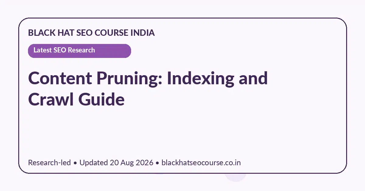 Content Pruning: Indexing and Crawl Guide Content Pruning: Indexing and Crawl Guide — Latest SEO Research visual guide