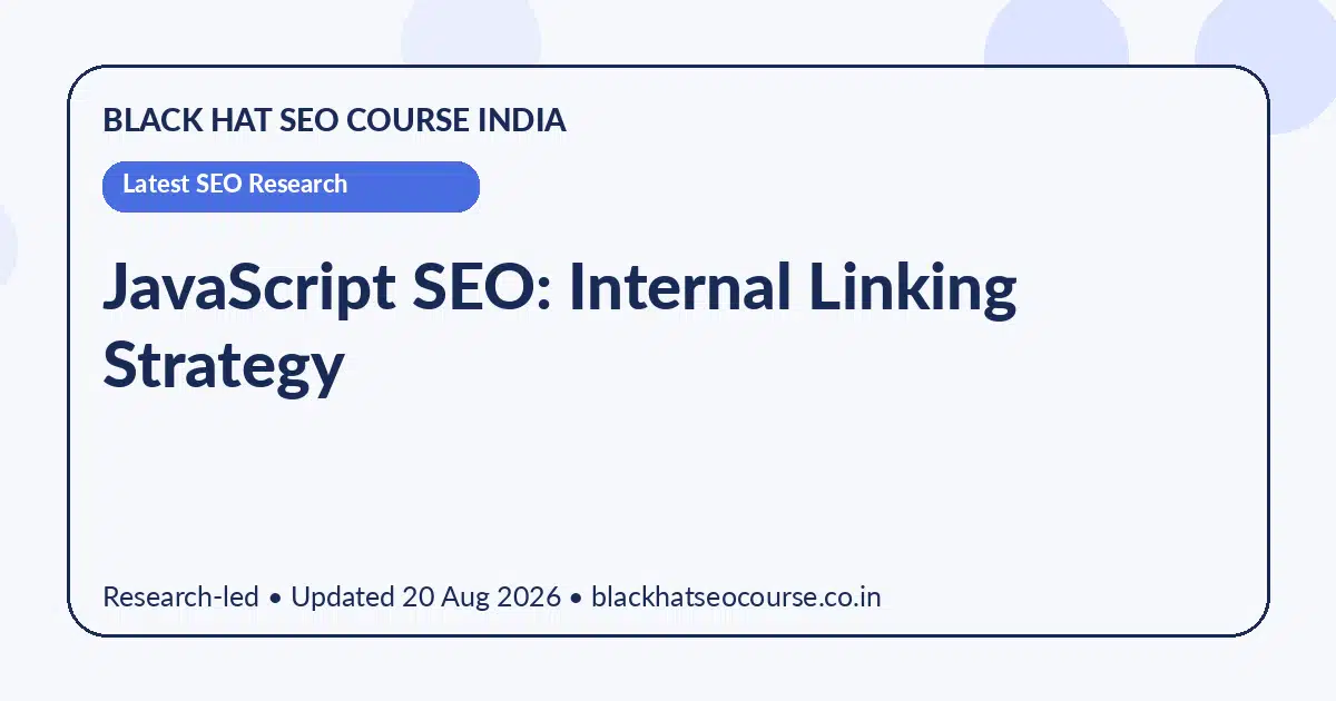 JavaScript SEO: Internal Linking Strategy JavaScript SEO: Internal Linking Strategy — Latest SEO Research visual guide