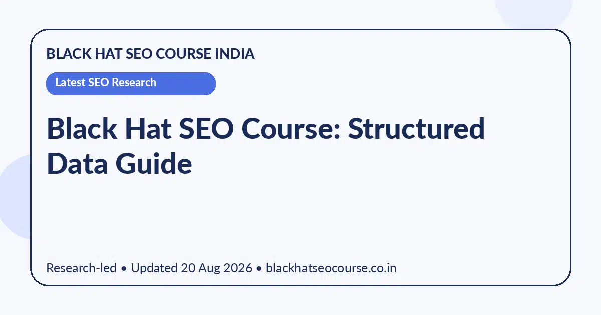 Black Hat SEO Course: Structured Data Guide — Latest SEO Research visual guide