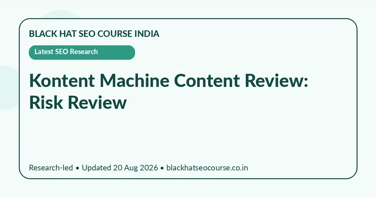 Kontent Machine Content Review: Risk Review Kontent Machine Content Review: Risk Review — Latest SEO Research visual guide