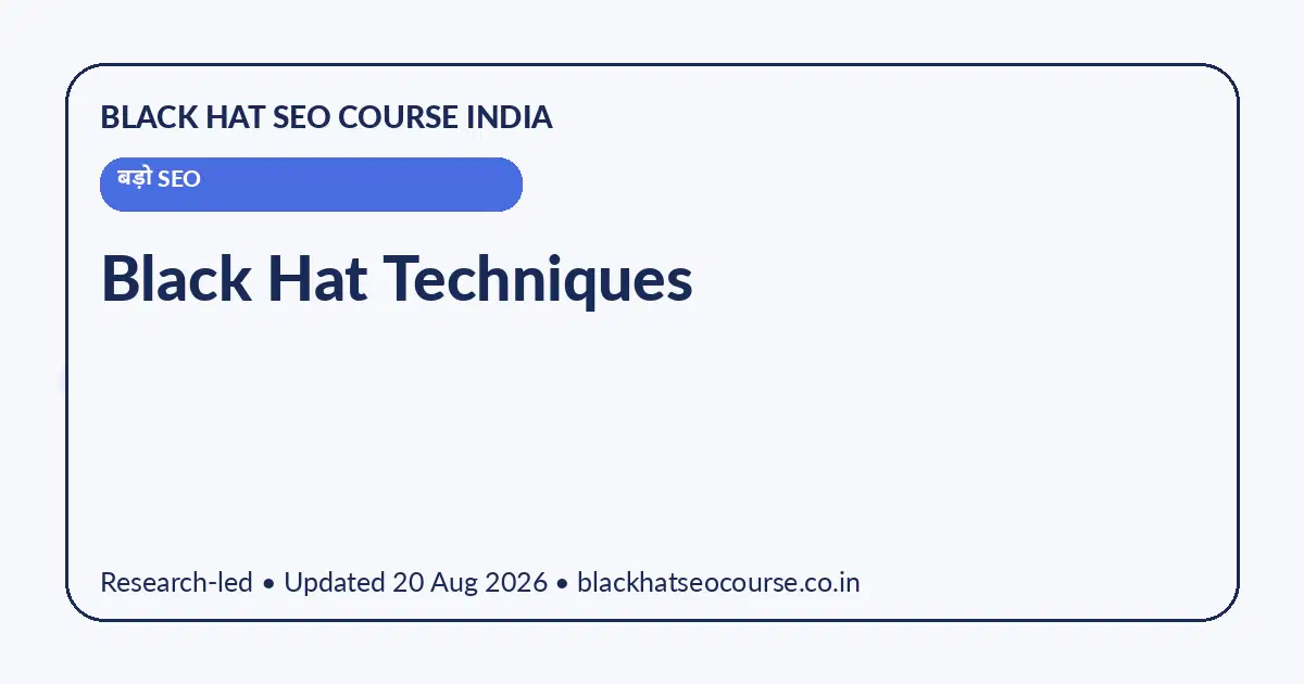 Black Hat Techniques Black Hat Techniques — बड़ो SEO visual guide