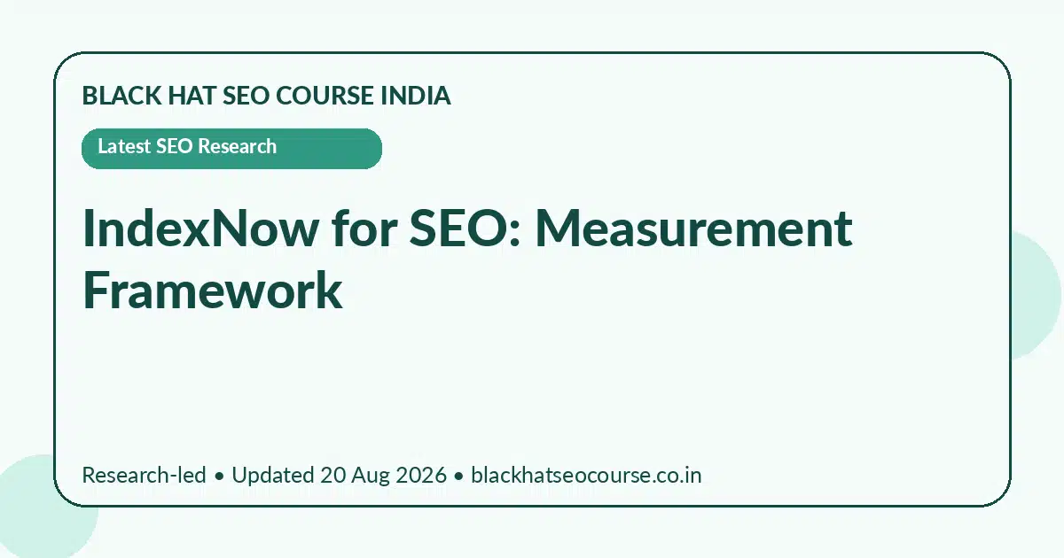 IndexNow for SEO: Measurement Framework IndexNow for SEO: Measurement Framework — Latest SEO Research visual guide