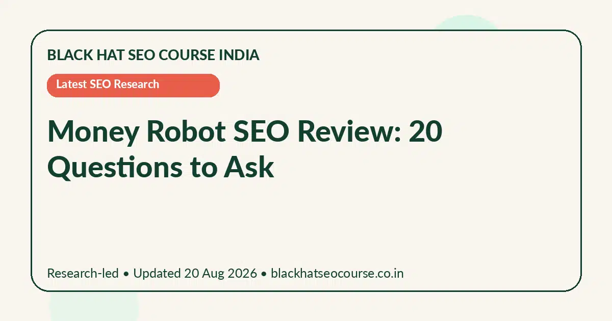 Money Robot SEO Review: 20 Questions to Ask Money Robot SEO Review: 20 Questions to Ask — Latest SEO Research visual guide