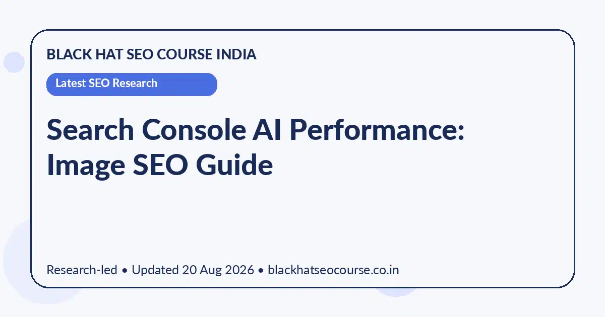 Search Console AI Performance: Image SEO Guide Search Console AI Performance: Image SEO Guide — Latest SEO Research visual guide