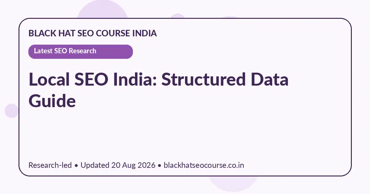 Local SEO India: Structured Data Guide — Latest SEO Research visual guide