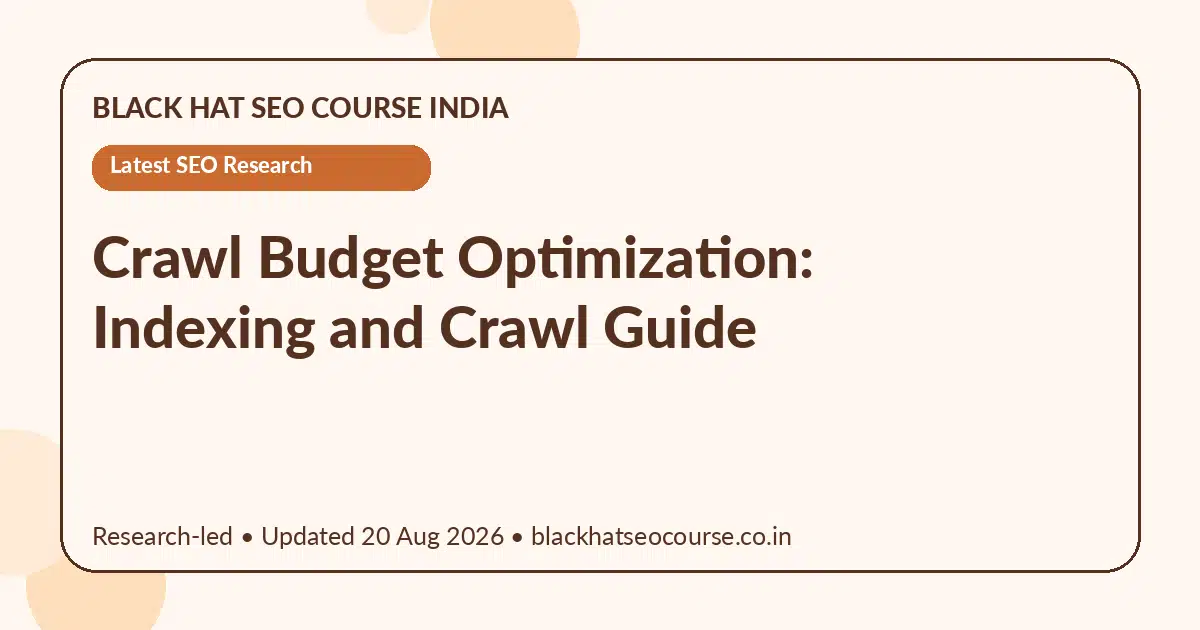 Crawl Budget Optimization: Indexing and Crawl Guide — Latest SEO Research visual guide