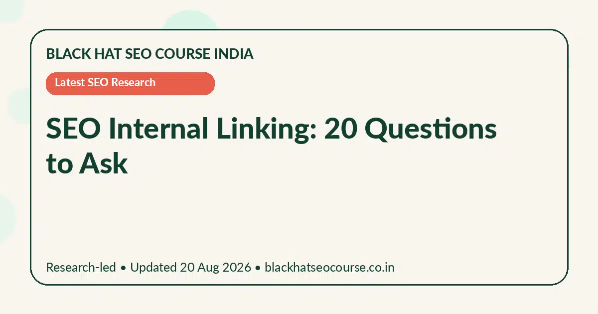 SEO Internal Linking: 20 Questions to Ask SEO Internal Linking: 20 Questions to Ask — Latest SEO Research visual guide
