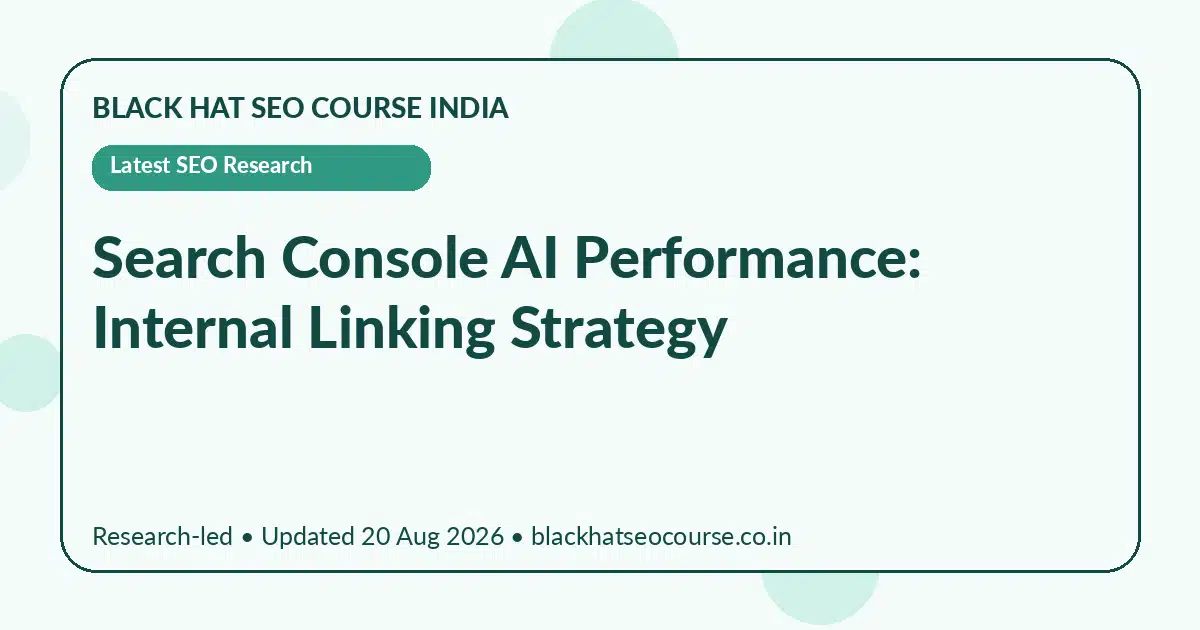 Search Console AI Performance: Internal Linking Strategy — Latest SEO Research visual guide
