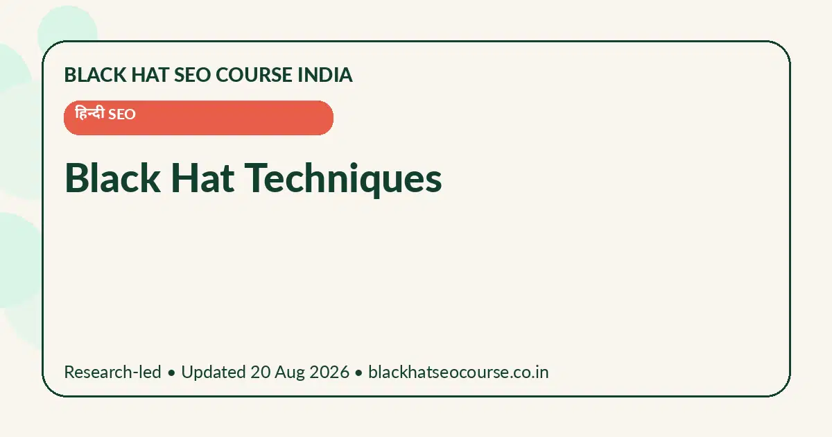 Black Hat Techniques Black Hat Techniques — हिन्दी SEO visual guide