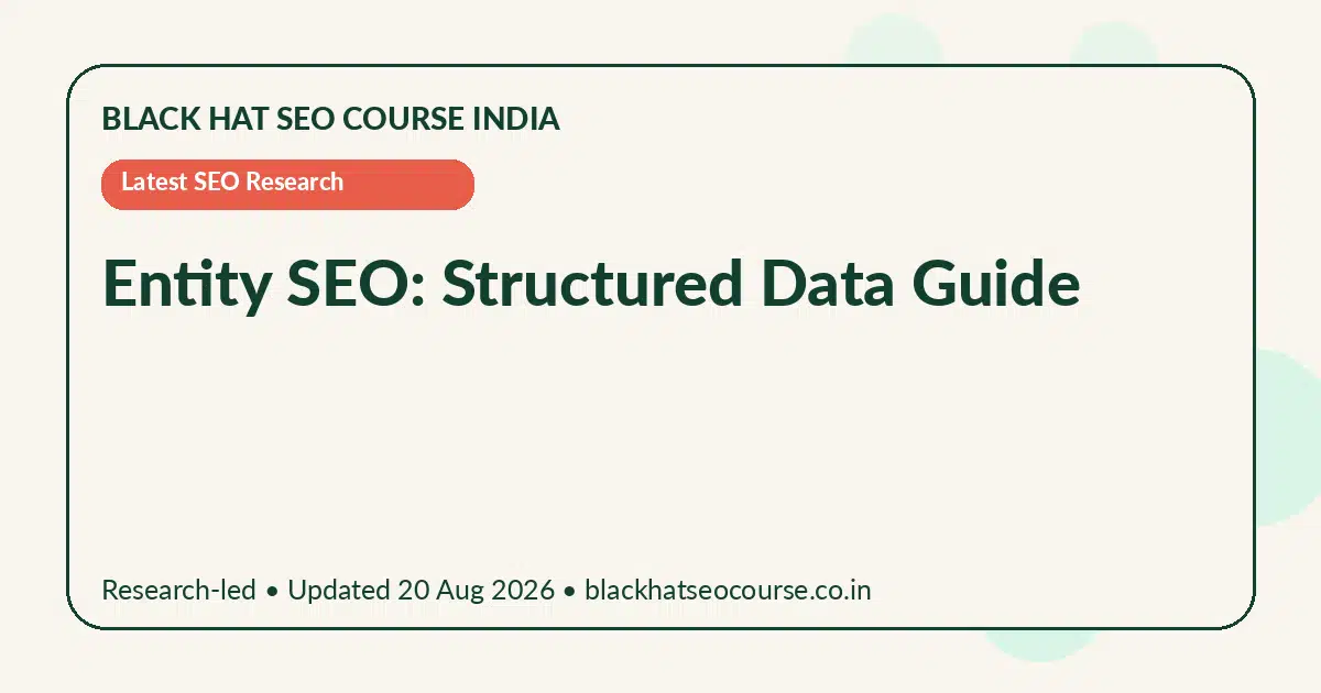 Entity SEO: Structured Data Guide Entity SEO: Structured Data Guide — Latest SEO Research visual guide