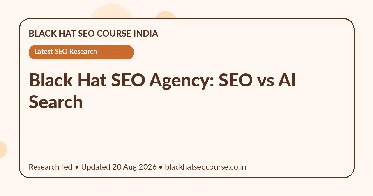Black Hat SEO Agency: SEO vs AI Search — Latest SEO Research visual guide