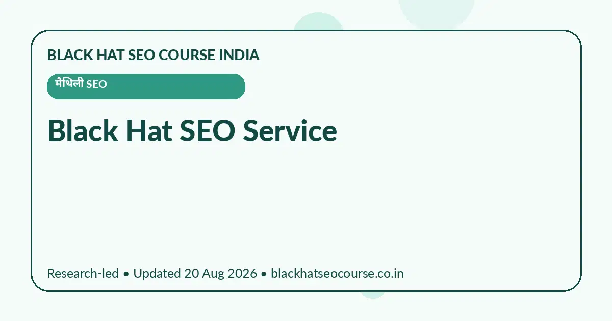 Black Hat SEO Service Black Hat SEO Service — मैथिली SEO visual guide