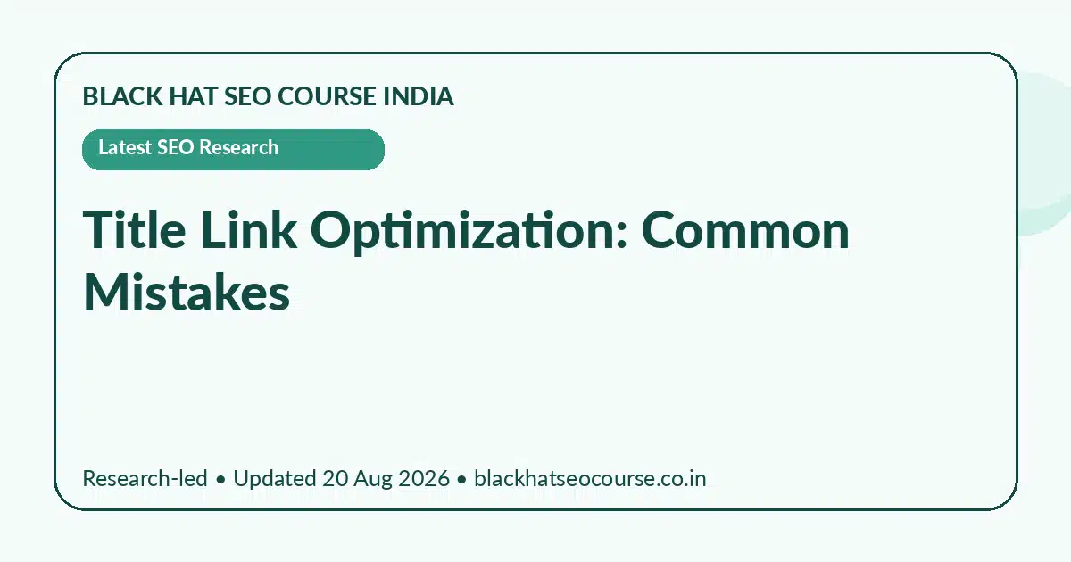 Title Link Optimization: Common Mistakes — Latest SEO Research visual guide