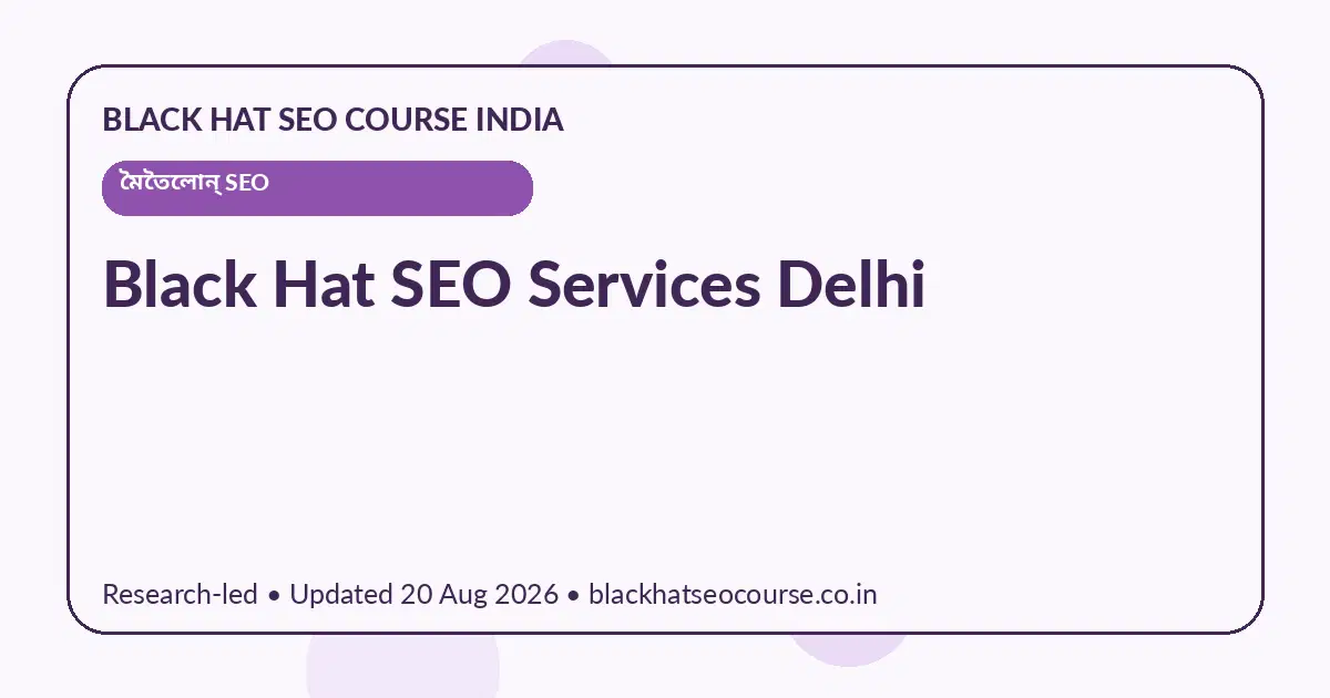 Black Hat SEO Services Delhi — মৈতৈলোন্ SEO visual guide