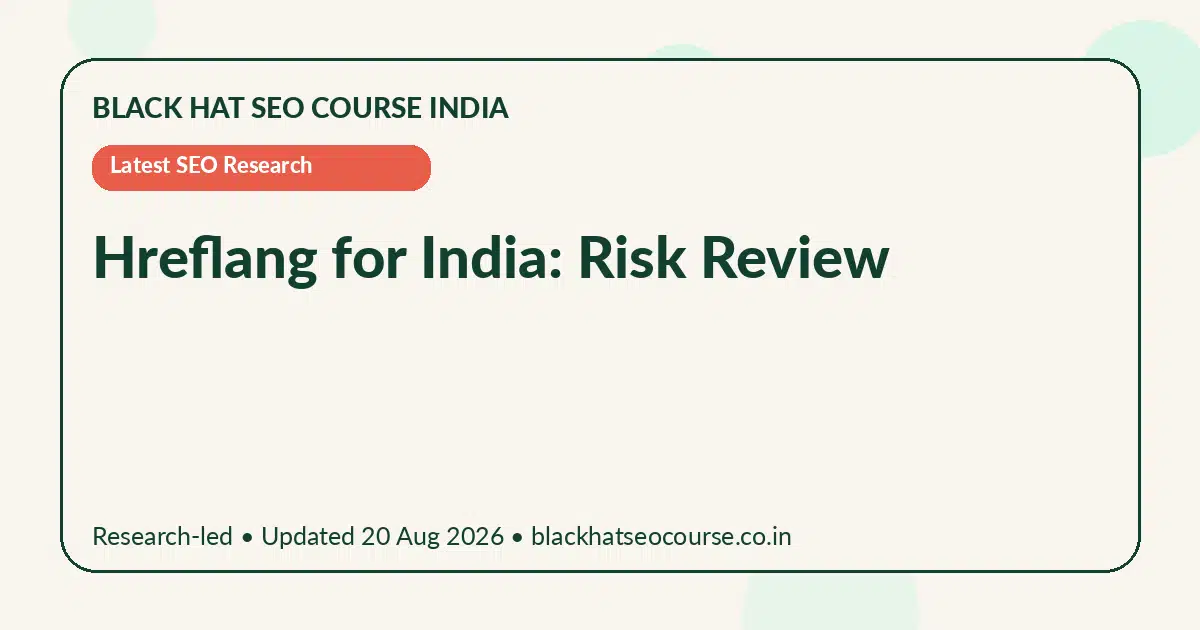 Hreflang for India: Risk Review — Latest SEO Research visual guide