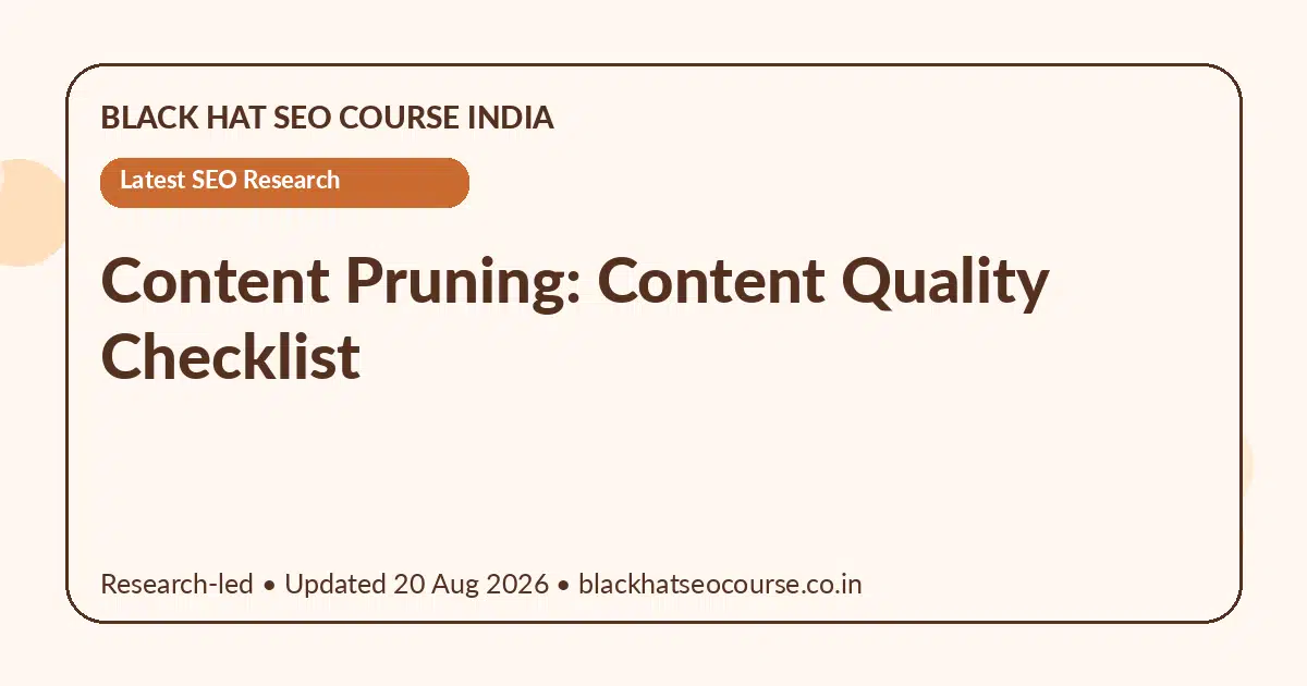 Content Pruning: Content Quality Checklist — Latest SEO Research visual guide