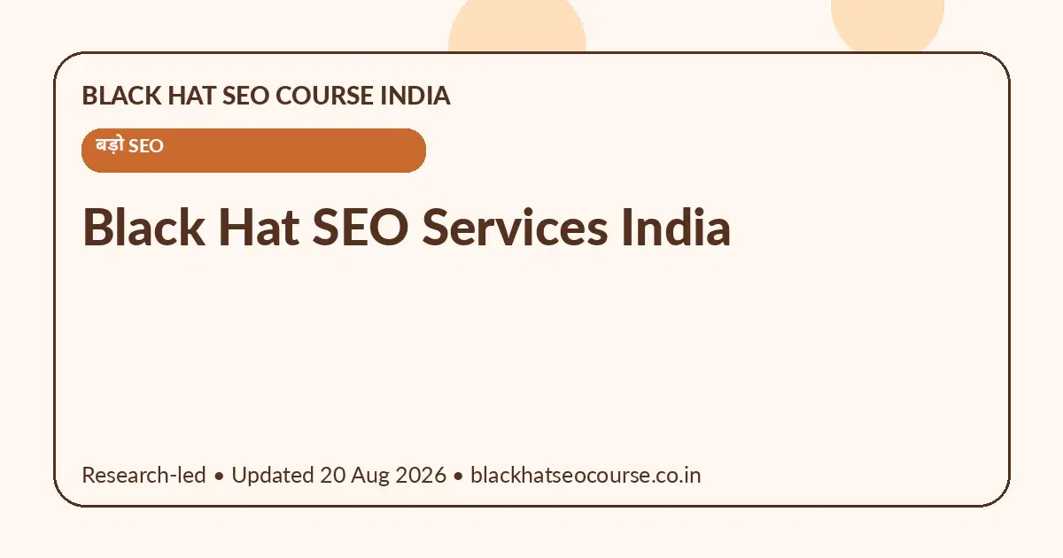 Black Hat SEO Services India Black Hat SEO Services India — बड़ो SEO visual guide