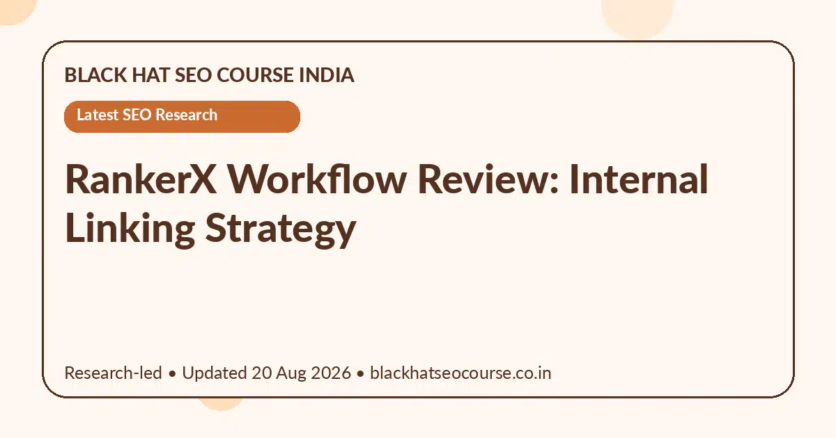 RankerX Workflow Review: Internal Linking Strategy RankerX Workflow Review: Internal Linking Strategy — Latest SEO Research visual guide