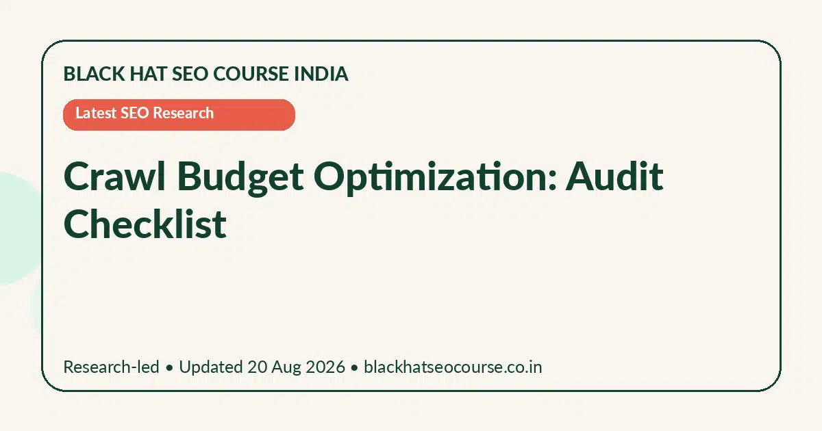 Crawl Budget Optimization: Audit Checklist Crawl Budget Optimization: Audit Checklist — Latest SEO Research visual guide
