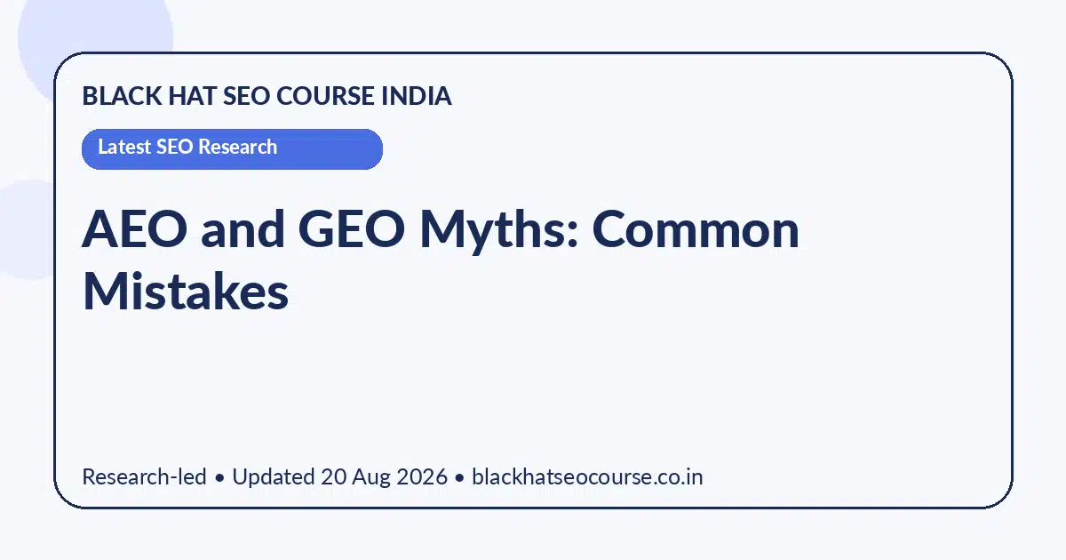 AEO and GEO Myths: Common Mistakes AEO and GEO Myths: Common Mistakes — Latest SEO Research visual guide