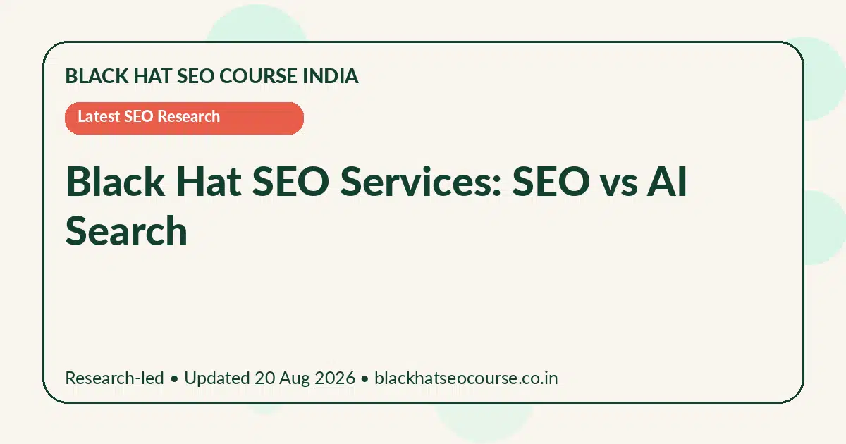Black Hat SEO Services: SEO vs AI Search — Latest SEO Research visual guide