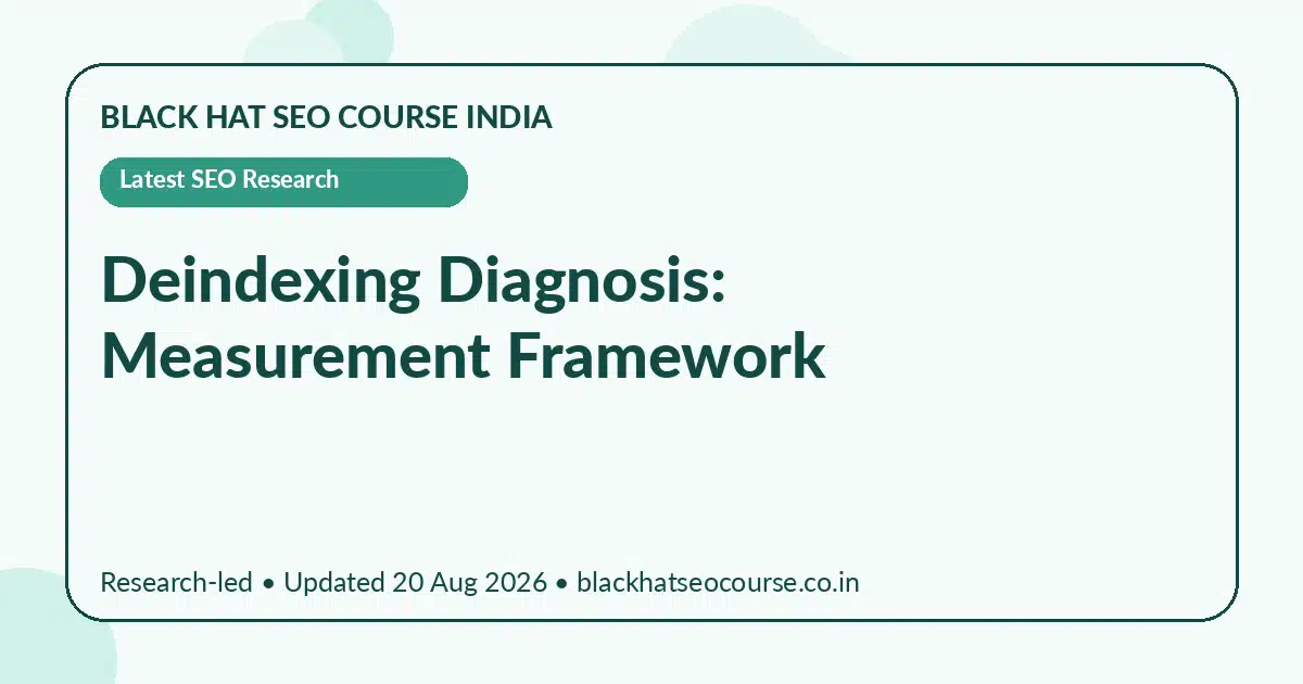 Deindexing Diagnosis: Measurement Framework Deindexing Diagnosis: Measurement Framework — Latest SEO Research visual guide