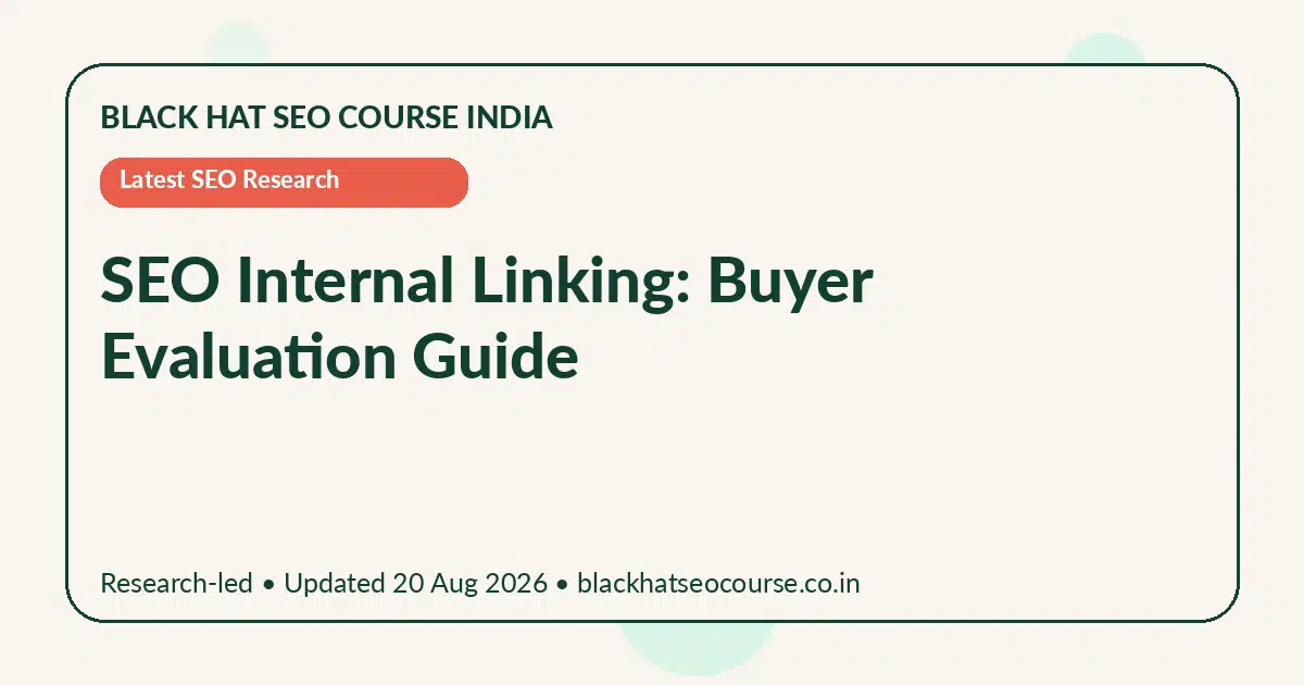 SEO Internal Linking: Buyer Evaluation Guide — Latest SEO Research visual guide