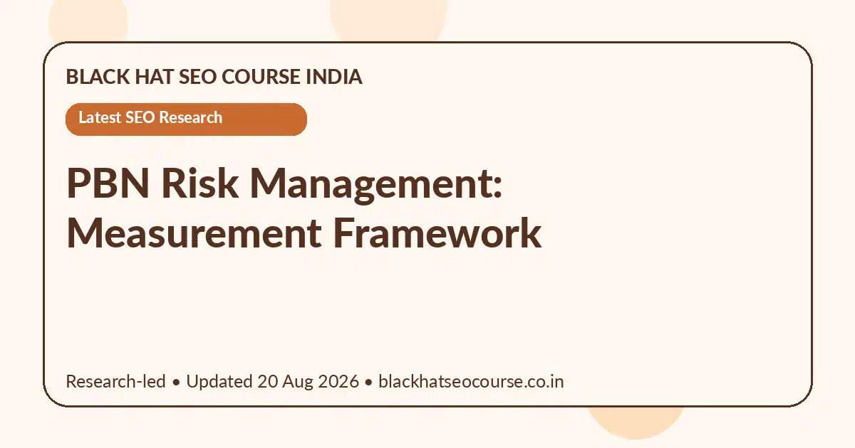 PBN Risk Management: Measurement Framework — Latest SEO Research visual guide