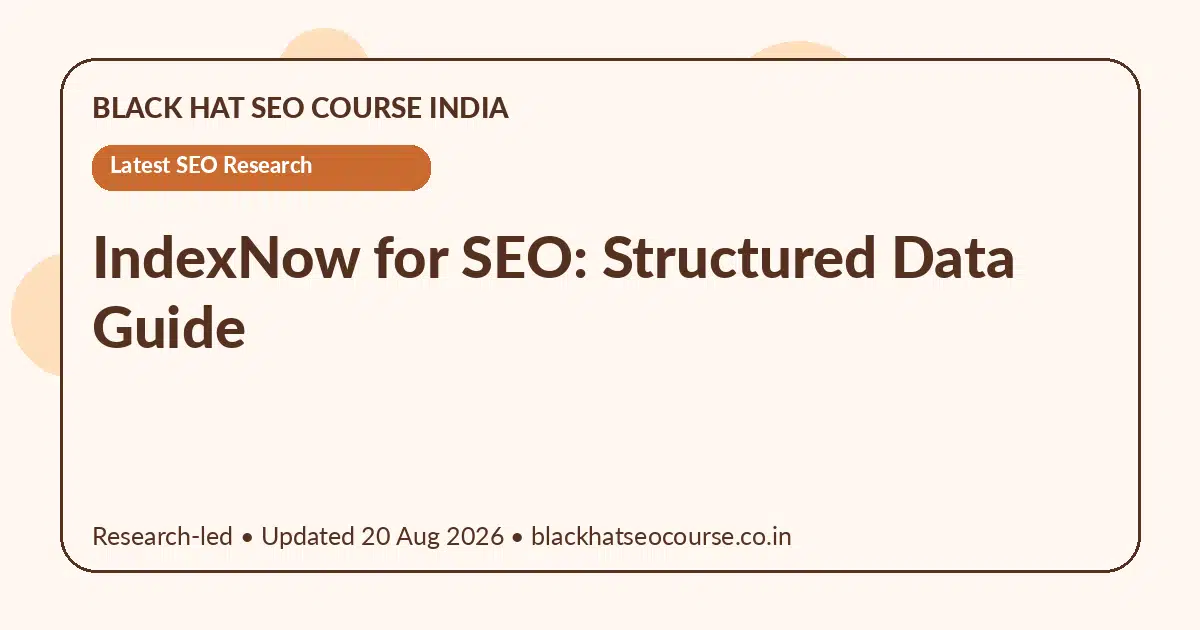 IndexNow for SEO: Structured Data Guide — Latest SEO Research visual guide