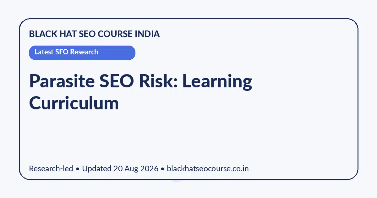 Parasite SEO Risk: Learning Curriculum — Latest SEO Research visual guide