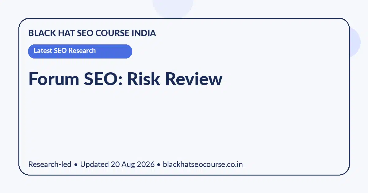 Forum SEO: Risk Review Forum SEO: Risk Review — Latest SEO Research visual guide