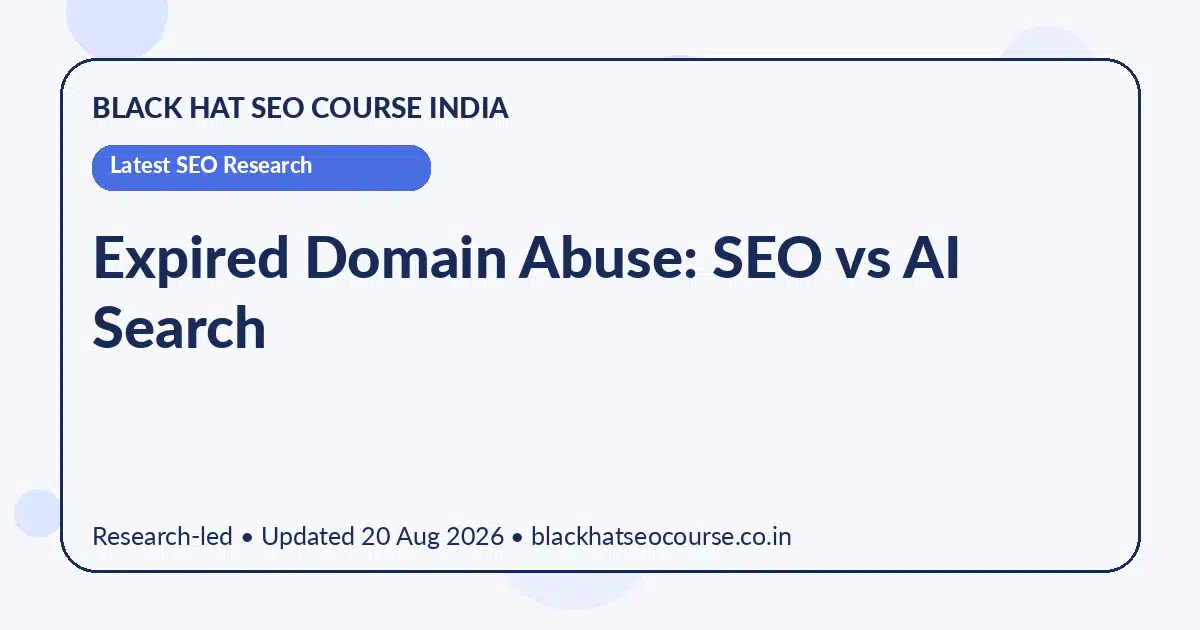 Expired Domain Abuse: SEO vs AI Search Expired Domain Abuse: SEO vs AI Search — Latest SEO Research visual guide