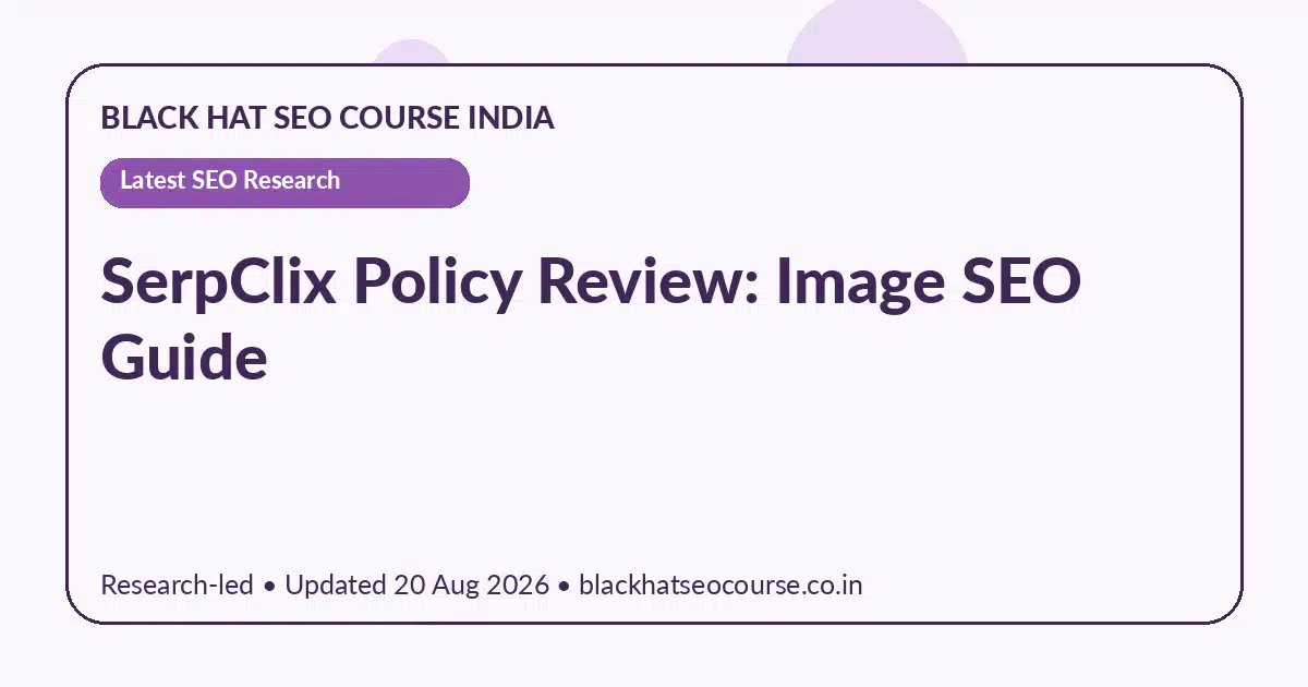 SerpClix Policy Review: Image SEO Guide SerpClix Policy Review: Image SEO Guide — Latest SEO Research visual guide