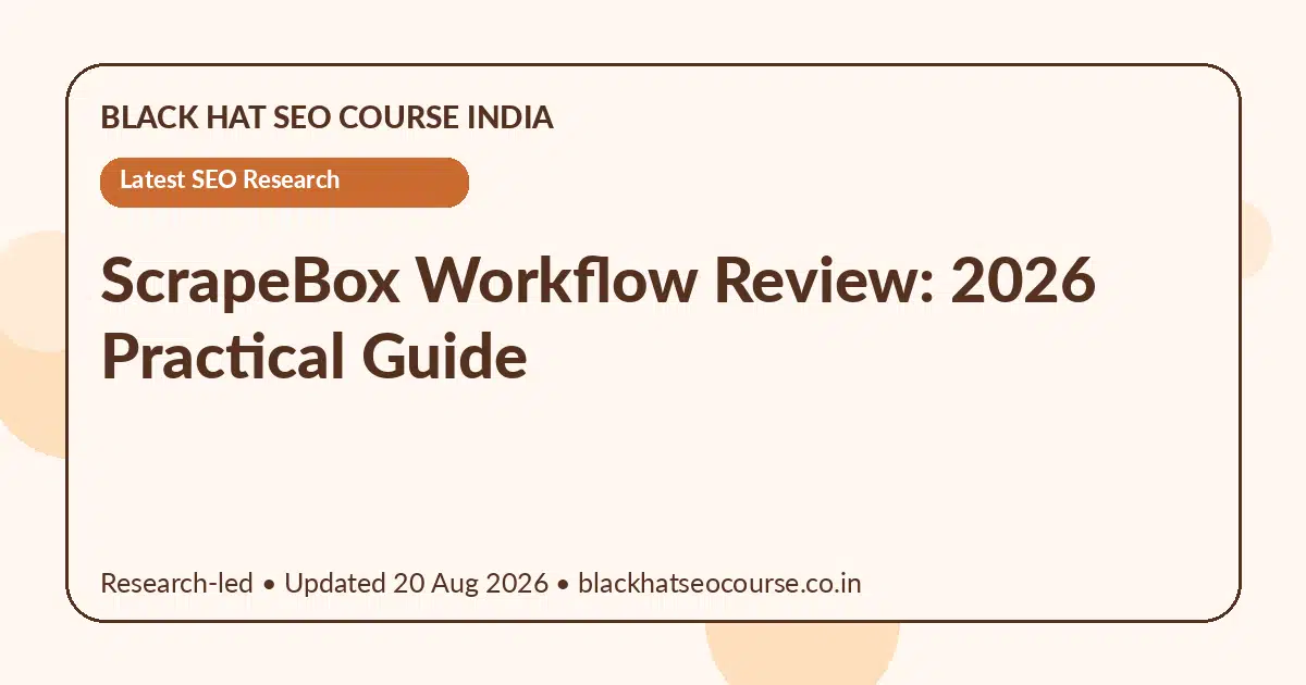 ScrapeBox Workflow Review: 2026 Practical Guide — Latest SEO Research visual guide