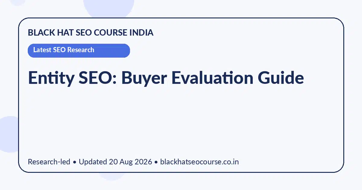 Entity SEO: Buyer Evaluation Guide Entity SEO: Buyer Evaluation Guide — Latest SEO Research visual guide