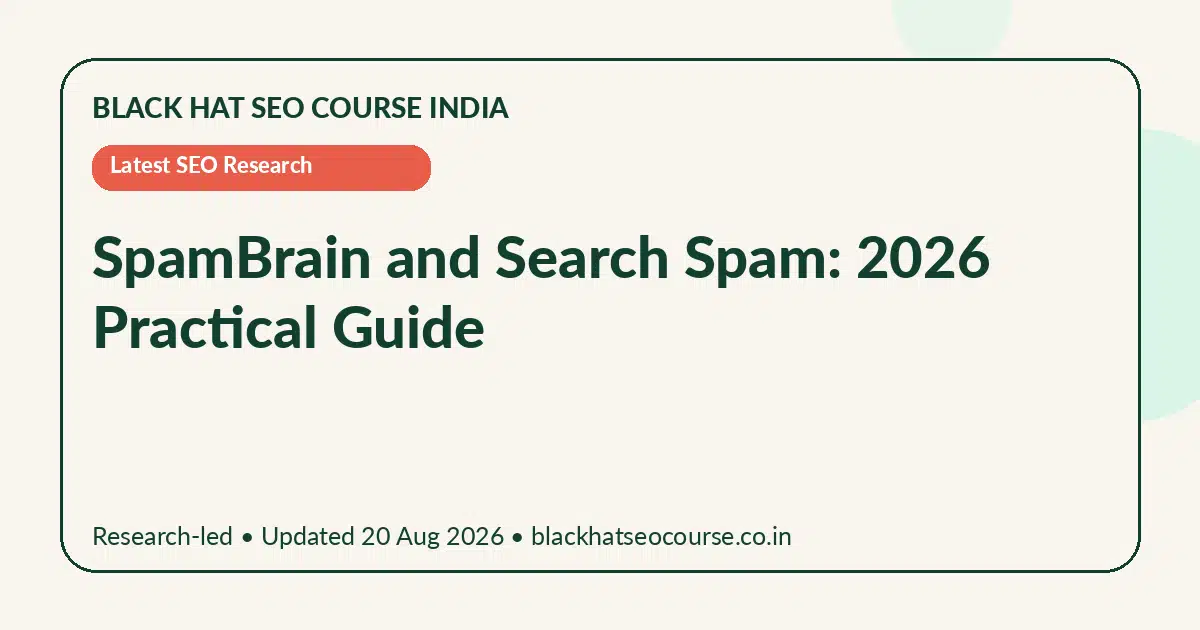 SpamBrain and Search Spam: 2026 Practical Guide SpamBrain and Search Spam: 2026 Practical Guide — Latest SEO Research visual guide