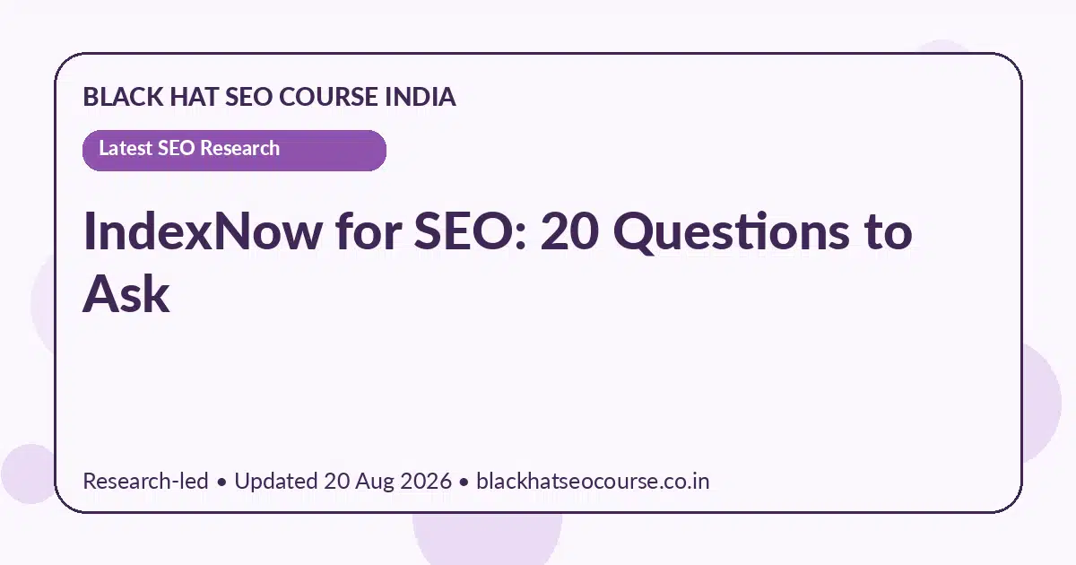 IndexNow for SEO: 20 Questions to Ask IndexNow for SEO: 20 Questions to Ask — Latest SEO Research visual guide