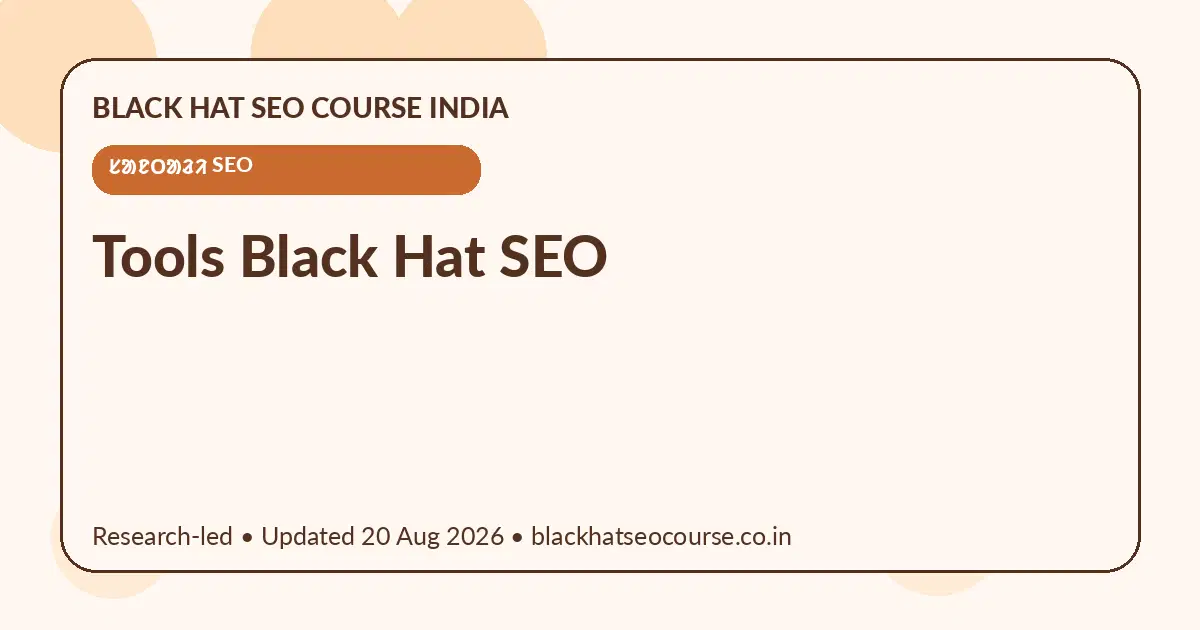 Tools Black Hat SEO Tools Black Hat SEO — ᱥᱟᱱᱛᱟᱲᱤ SEO visual guide