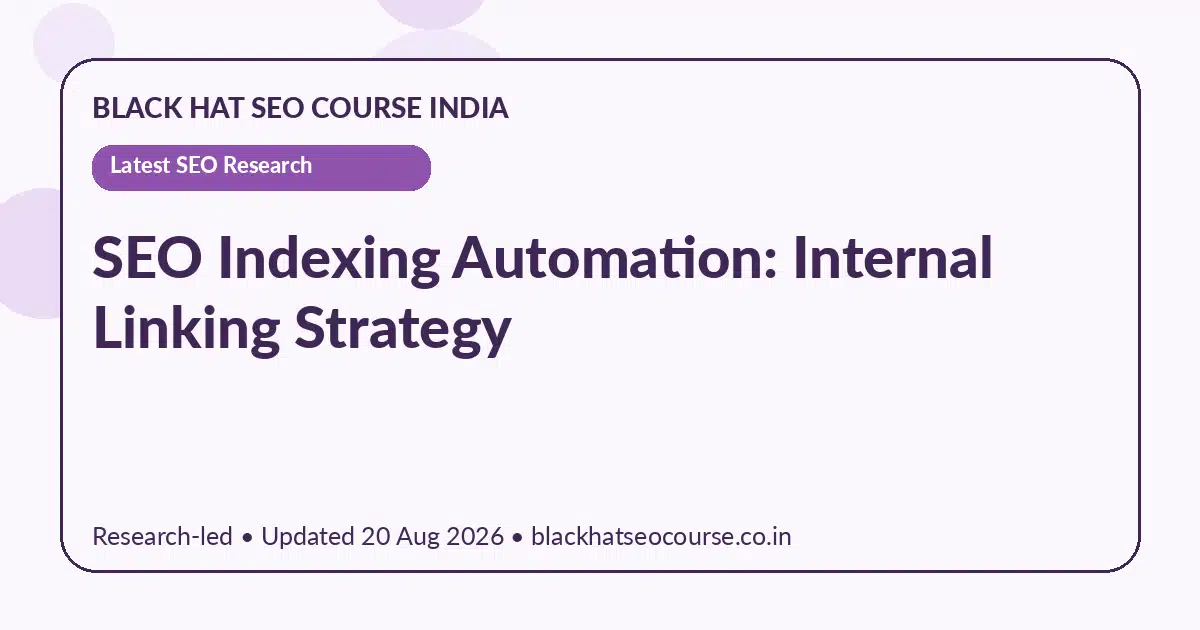 SEO Indexing Automation: Internal Linking Strategy — Latest SEO Research visual guide