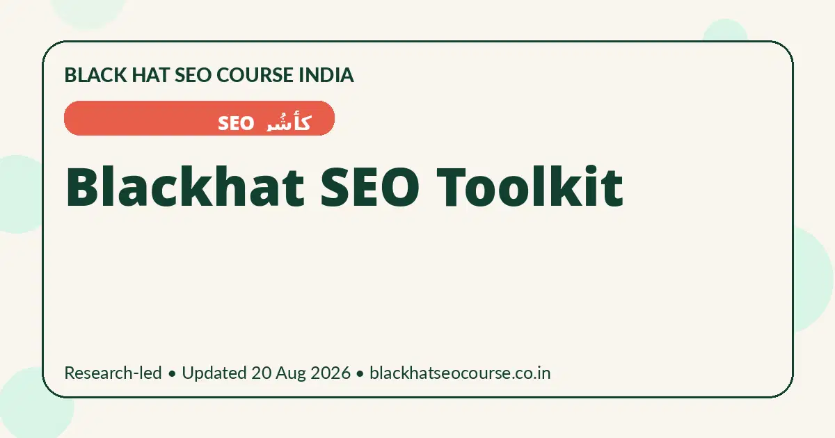 Blackhat SEO Toolkit Blackhat SEO Toolkit — کٲشُر SEO visual guide