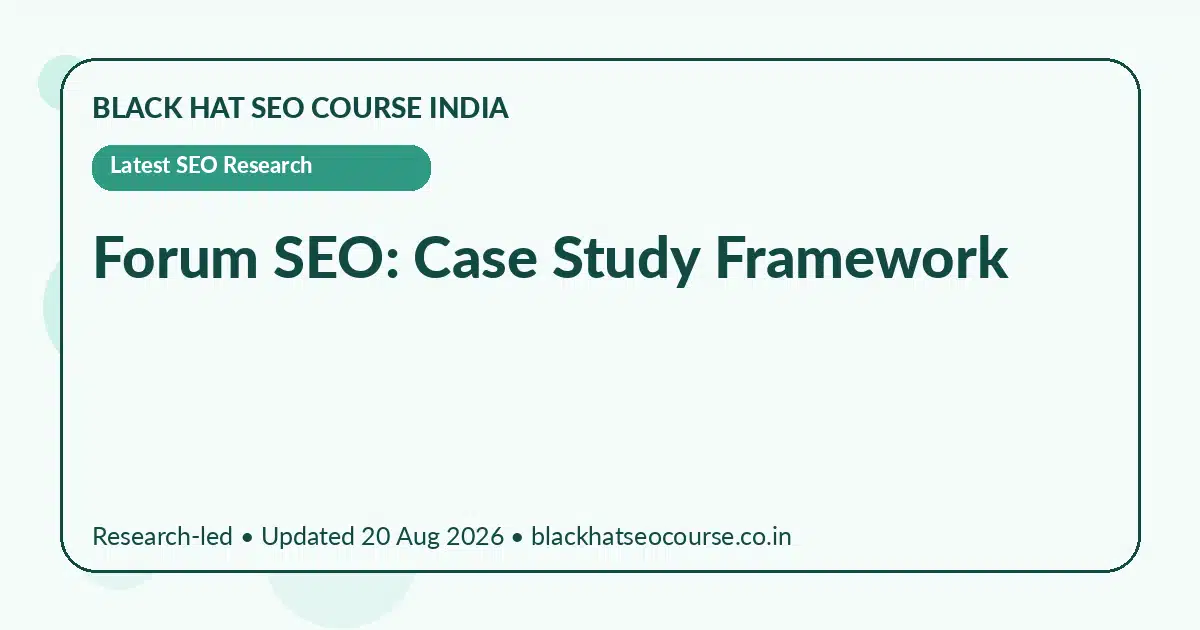 Forum SEO: Case Study Framework — Latest SEO Research visual guide
