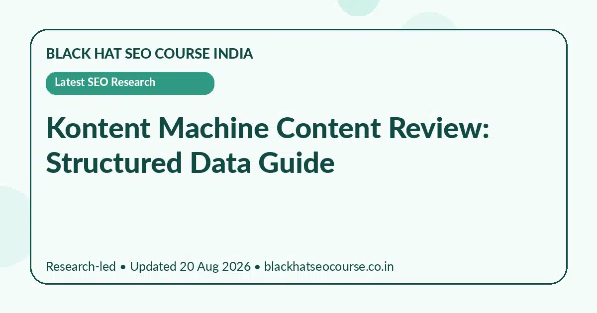 Kontent Machine Content Review: Structured Data Guide Kontent Machine Content Review: Structured Data Guide — Latest SEO Research visual guide